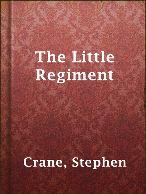 Title details for The Little Regiment by Stephen Crane - Available
